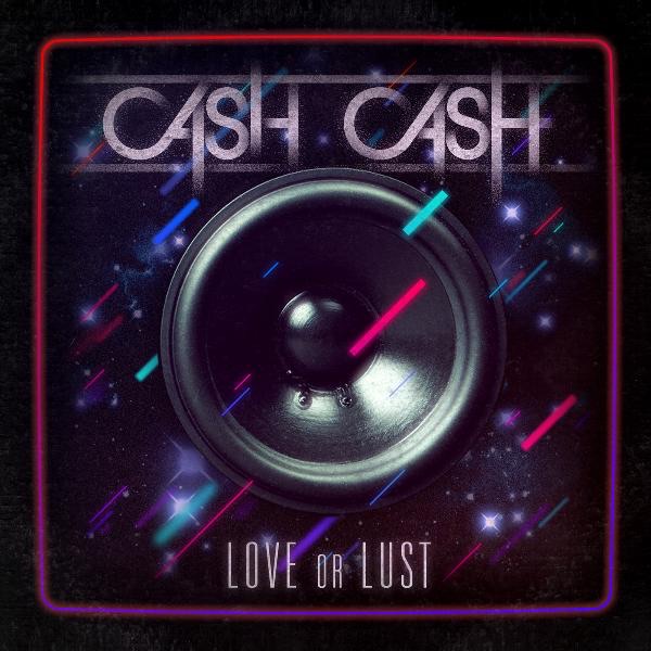 Cash Cash - Love or lust